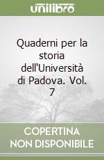 Quaderni per la storia dell'Università di Padova. Vol. 7 libro