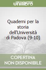 Quaderni per la storia dell'Università di Padova (9-10) libro