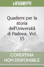 Quaderni per la storia dell'Università di Padova. Vol. 15 libro