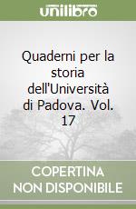 Quaderni per la storia dell'Università di Padova. Vol. 17 libro