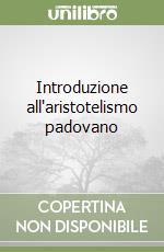 Introduzione all'aristotelismo padovano libro