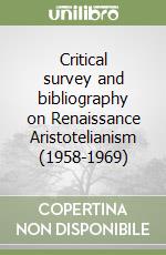 Critical survey and bibliography on Renaissance Aristotelianism (1958-1969)