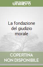 La fondazione del giudizio morale libro