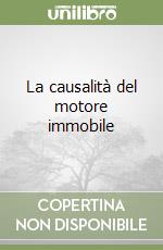 La causalità del motore immobile libro