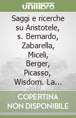 Saggi e ricerche su Aristotele, s. Bernardo, Zabarella, Miceli, Berger, Picasso, Wisdom. La propaganda, l'insegnamento della filosofia libro