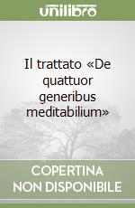 Il trattato «De quattuor generibus meditabilium» libro