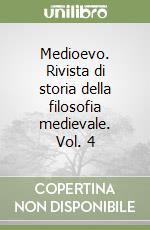 Medioevo. Rivista di storia della filosofia medievale. Vol. 4 libro