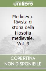 Medioevo. Rivista di storia della filosofia medievale. Vol. 9 libro