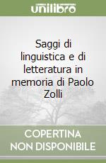 Saggi di linguistica e di letteratura in memoria di Paolo Zolli libro