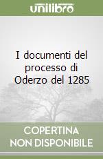 I documenti del processo di Oderzo del 1285 libro