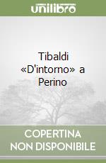 Tibaldi «D'intorno» a Perino libro