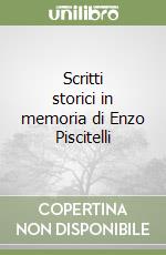 Scritti storici in memoria di Enzo Piscitelli libro