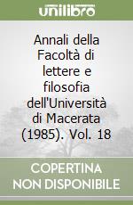 Annali della Facoltà di lettere e filosofia dell'Università di Macerata (1985). Vol. 18 libro
