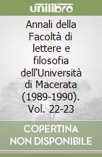 Annali della Facoltà di lettere e filosofia dell'Università di Macerata (1989-1990). Vol. 22-23 libro