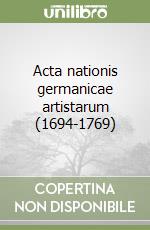 Acta nationis germanicae artistarum (1694-1769)