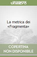 La metrica dei «Fragmenta» libro