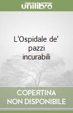 L'Ospidale de' pazzi incurabili libro