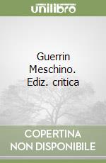 Guerrin Meschino. Ediz. critica libro