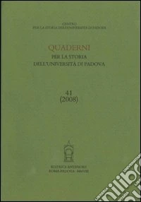 Quaderni per la storia dell'Università di Padova. Vol. 41 libro