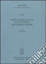 Difesa dall'accusa di attentato alla democrazia. Testo greco a fronte