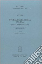 Storia della Persia. L'India. Testo greco a fronte libro