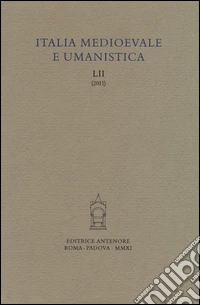 Italia medioevale e umanistica. Vol. 52