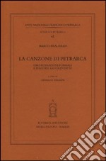 La canzone di Petrarca. Orchestrazione formale e percorsi argomentativi