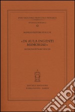 «In aula ingenti memoriae». Ricerche petrarchesche libro