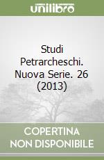 Studi Petrarcheschi. Nuova Serie. 26 (2013) libro