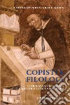 Copisti e filologi. La tradizione dei classici dall'antichità ai tempi moderni libro di Reynolds Leighton D. Wilson Nigel G. Ferrari M. (cur.)