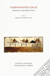 I deipnosofisti lincei. Omaggio a Maurizio Vitale libro