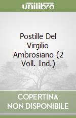 Postille Del Virgilio Ambrosiano (2 Voll. Ind.) libro