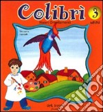 Colibrì. Per la Scuola materna. Vol. 1