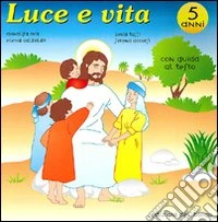 Luce e vita. Schede operative di religione per la Scuola materna. Vol. 3 libro