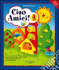 Ciao amici. Per la Scuola materna. Vol. 2 libro