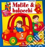 Matite & balocchi. Ediz. illustrata. Vol. 3: 5 anni libro