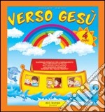 Verso Gesù. 4 anni