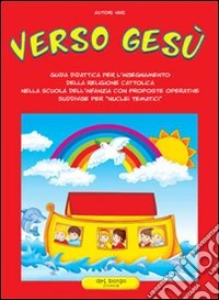Verso Gesù. Guida didattica libro