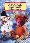 A Natale con i vasetti di terracotta libro