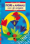 Fiori e animali con gli origami libro