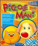 Piccole mani. Guida didattica libro