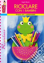 Riciclare con i bambini