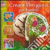 Creare libri gioco per bambini. Ediz. illustrata. Vol. 2 libro