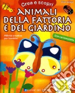 Animali della fattoria e del giardino. Con cartamodello. Ediz. illustrata