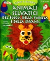 Animali selvatici del bosco, della foresta e della savana. Con cartamodello. Ediz. illustrata libro