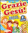 Grazie Gesù (5) libro