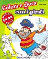 Colora e gioca con i pirati libro