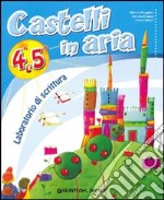 Castelli in aria. Per la 4ªe 5ª classe elementare libro usato