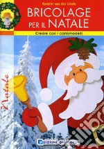 Bricolage per il Natale. Ediz. illustrata