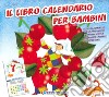 Il libro calendario per bambini (2010). Ediz. illustrata libro